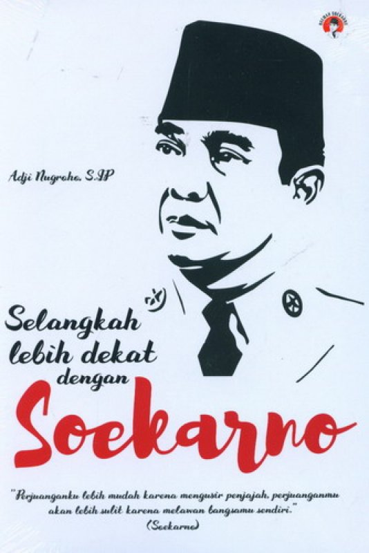 Cover Buku Selangkah Lebih Dekat dengan Soekarno