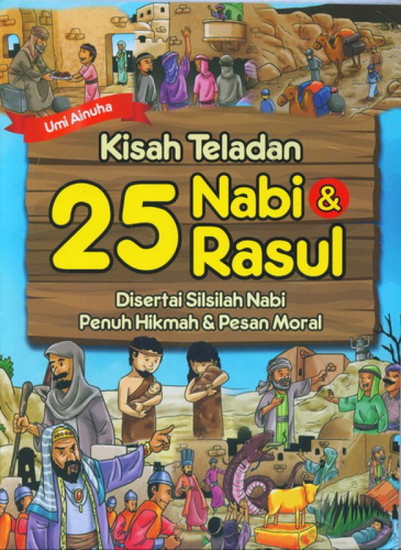 Cover Buku Kisah Teladan 25 Nabi & Rasul Disertai Silsilah Nabi Penuh Hikmah & Pesan Moral