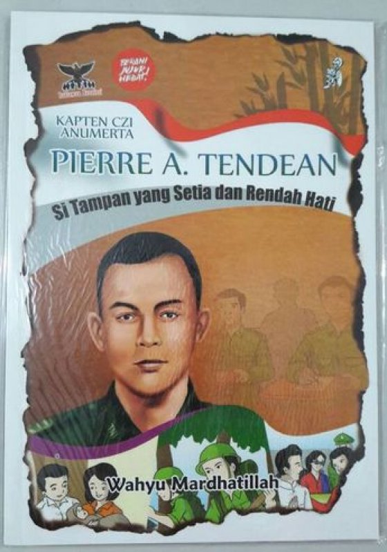 Cover Buku Kapten CZI Anumerta Pierre A. Tendean : Si Tampan yang Setia dan Rendah Hati