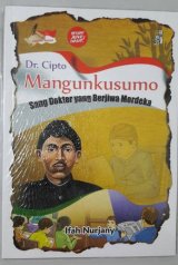 Dr. Cipto Mangunkusumo : Sang Dokter yang Berjiwa Merdeka