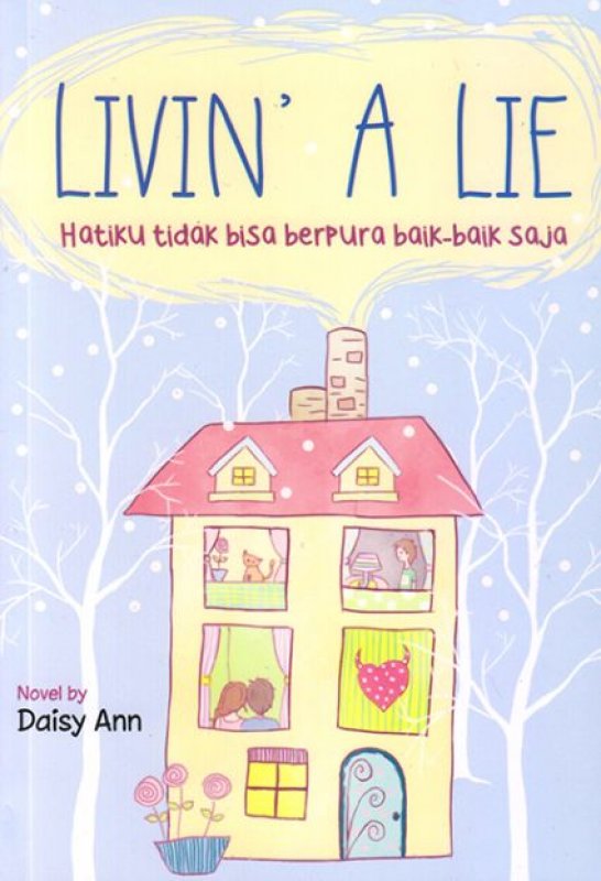 Cover Buku LIVIN A LIE: Hatiku tidak bisa berpura-pura baik saja