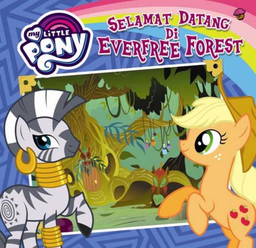 Cover Buku My Little Pony: Selamat Datang di Everfree Forest