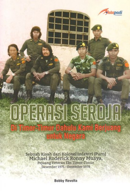 Cover Buku Operasi Seroja Di Timor-Timur Dahulu Kami Berjuang Untuk Negara