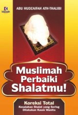 Muslimah Perbaiki Shalatmu!