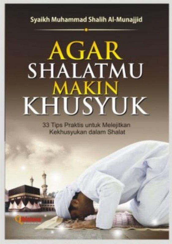 Cover Buku Agar Shalatmu Makin Khusyuk