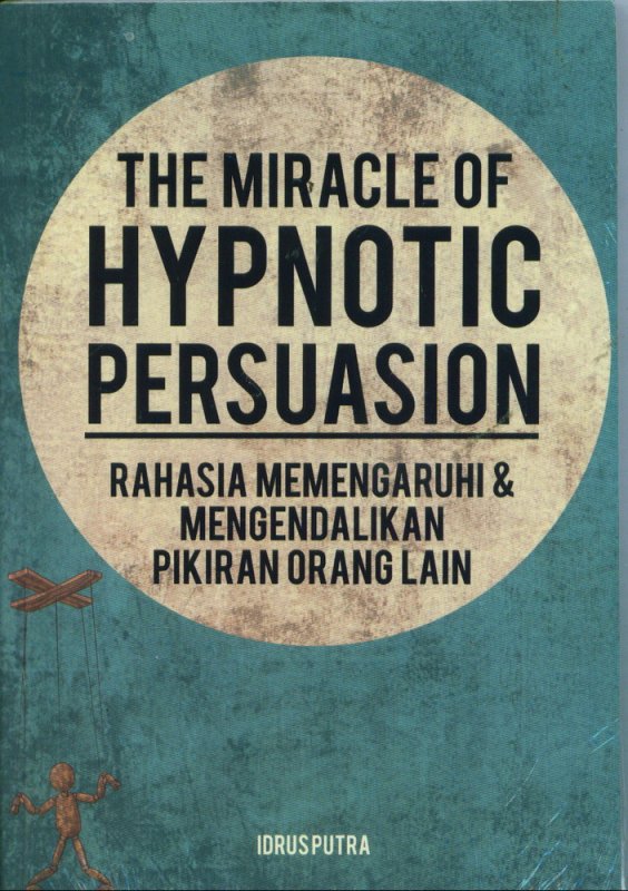 Cover Buku The Miracles of Hypnotic Persuasion