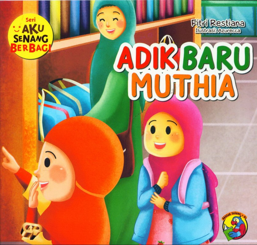Cover Buku Aku Senang Berbagi: Adik Baru Muthia [full color]