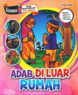 Adab Di Luar Rumah (Seri Komik Adab Anak Muslim) (Promo Luxima)