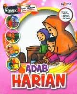 Adab Harian (Seri Komik Adab Anak Muslim) (Promo Luxima)