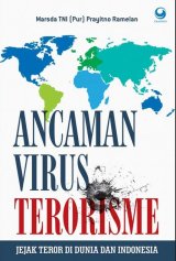 Ancaman Virus Terorisme: Jejak Teror di Dunia dan Indonesia