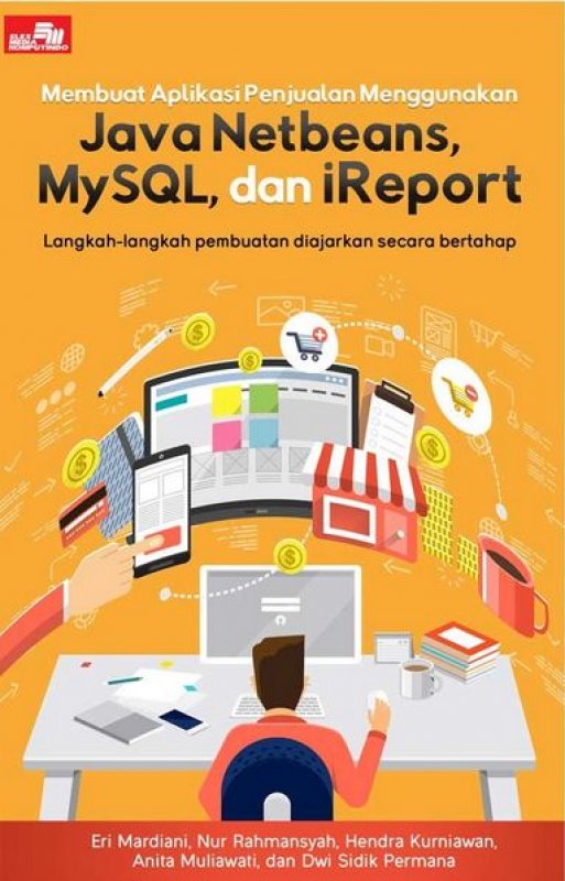 Cover Buku Membuat Aplikasi Penjualan Menggunakan Java Netbeans, MySQL, dan iReport