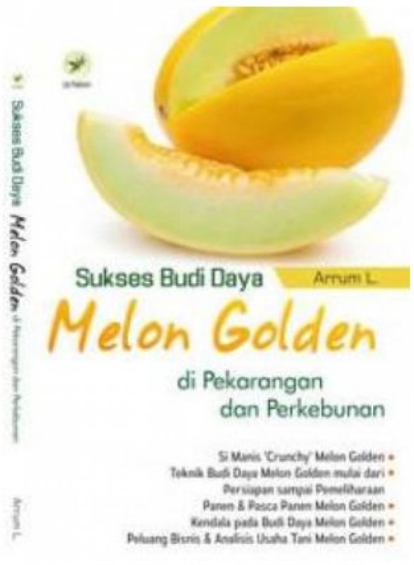 Cover Buku Sukses Budi Daya Melon Golden Di Pekarangan Dan Perkebunan
