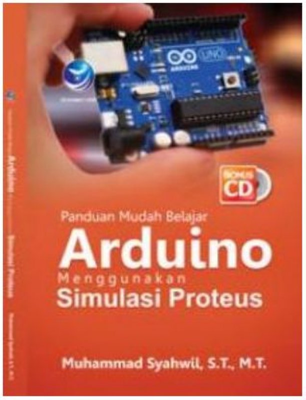 Cover Buku Panduan Mudah Belajar Arduino Menggunakan Simulasi Proteus + cd