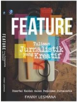 Feature Tulisan Jurnalistik Yang Kreatif, Disertai Kaidah Dalam Penulisan Jurnalistik