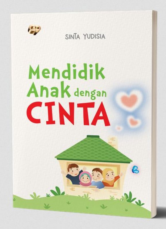 Cover Buku Mendidik Anak Dengan Cinta