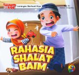 Seri Tauhid for Kids: Larangan Berbuat Riya: Rahasia Shalat Baim