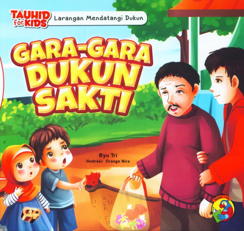 Cover Buku Seri Tauhid for Kids: Larangan Mendatangi Dukun: Gara-Gara Dukun Sakti