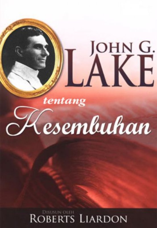 Cover Depan Buku John G Lake tentang Kesembuhan