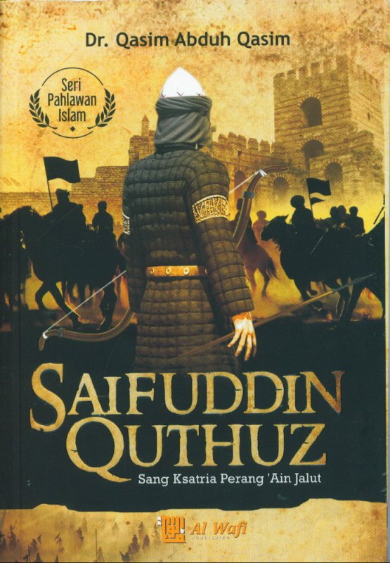 Cover Buku Saifuddin Quthuz : Sang Ksatria Perang Ain Jalut