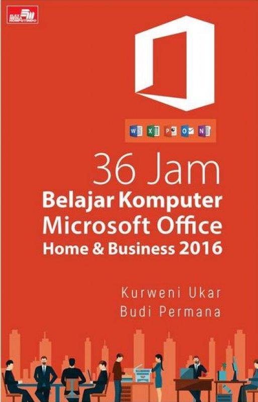 Cover Buku 36 Jam Belajar Komputer Microsoft Office Home & Business 2016