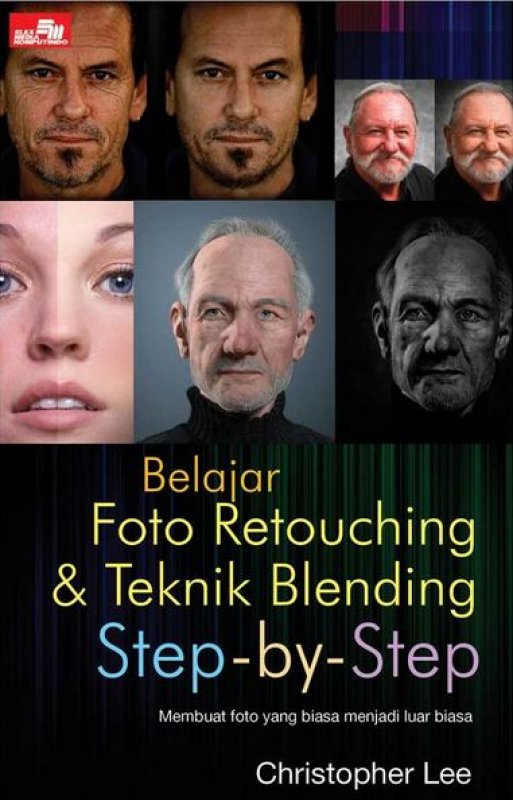 Cover Buku Belajar Foto Retouching & Teknik Blending Step-By-Step