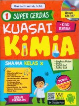 Super Cerdas Kuasai Kimia SMA/MA KELAS X (Bonus CD CBT)
