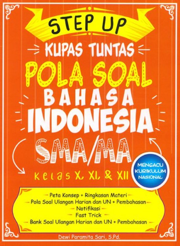 Cover Buku STEP UP KUPAS TUNTAS POLA SOAL BAHASA INDONESIA SMA/MA KELAS X, XI, & XII