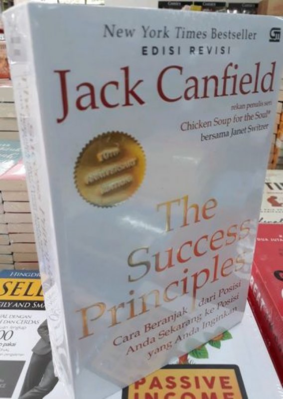 Cover Buku The Success Principles: Cara Beranjak dari Posisi Anda Sekarang ke Posisi yang Anda Inginkan (Edisi Terbaru)