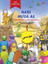 Seri Komik Nabi : Nabi Musa As Nabi dengan Tujuh Mukjizat