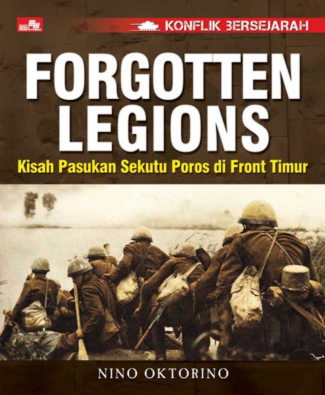 Cover Buku Konflik Bersejarah: Forgotten Legions - Kisah Pasukan Sekutu Poros di Front Timur