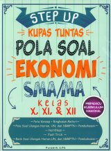 STEP UP KUPAS TUNTAS POLA SOAL EKONOMI SMA/MA KELAS X, XI, XII