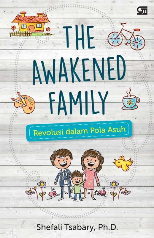 Cover Buku The Awakened Family: Revolusi dalam Pola Asuh