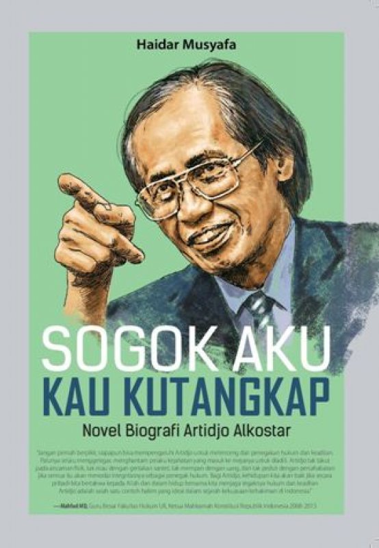 Cover Buku Sogok Aku Kau Kutangkap: Novel Biografi Artidjo Alkostar