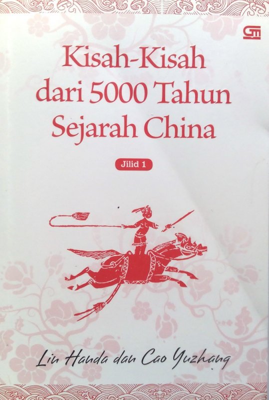Cover Buku Kisah-kisah dari 5000 Tahun Sejarah China Jilid 1
