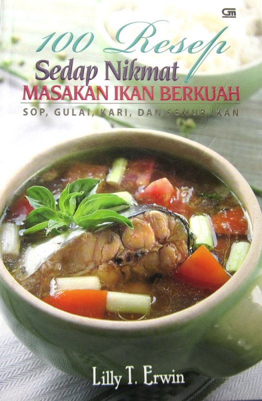 Cover Buku 100 Resep Sedap Nikmat Masakan Ikan Berkuah (Disc 50%)