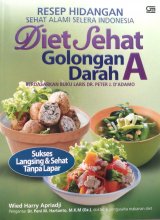 Resep Hidangan Sehat Alami Selera Indonesia Diet Sehat Golongan Darah A (Disc 50%) (2015)