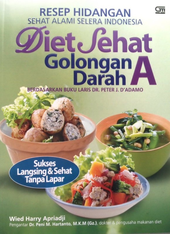 Cover Buku Resep Hidangan Sehat Alami Selera Indonesia Diet Sehat Golongan Darah A (Disc 50%) (2015)