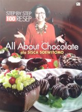 100 Resep Step By Step Ala Sisca Soewitomo: All About Chocolate (Disc 50%)