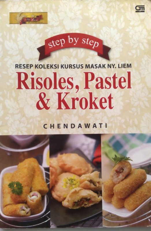 Cover Buku Step by Step Resep Koleksi Kursus Masak Ny. Liem: Risoles, Pastel & Kroket