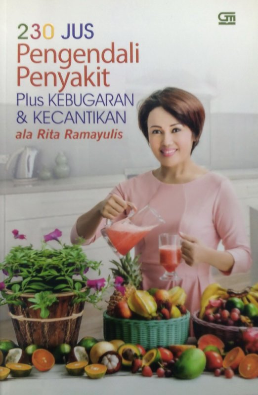Cover Buku 230 Jus Pengendali Penyakit Plus Kebugaran & Kecantikan ala Rita Ramayulis