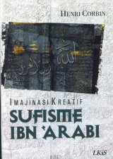 Imajinasi Kreatif Sufisme Ibn Arabi