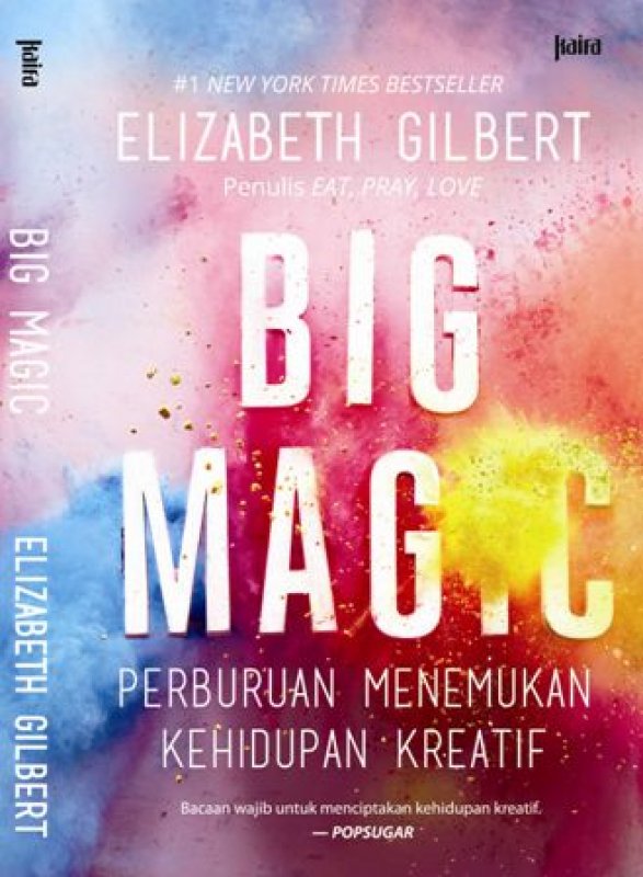 Cover Buku Big Magic: Perburuan Menemukan Kehidupan Kreatif