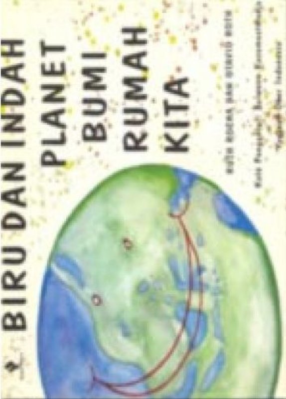 Cover Buku Biru dan Indah Planet Bumi Rumah Kita