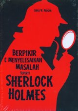 Berpikir & Menyelesaikan Masalah seperti Sherlock Holmes