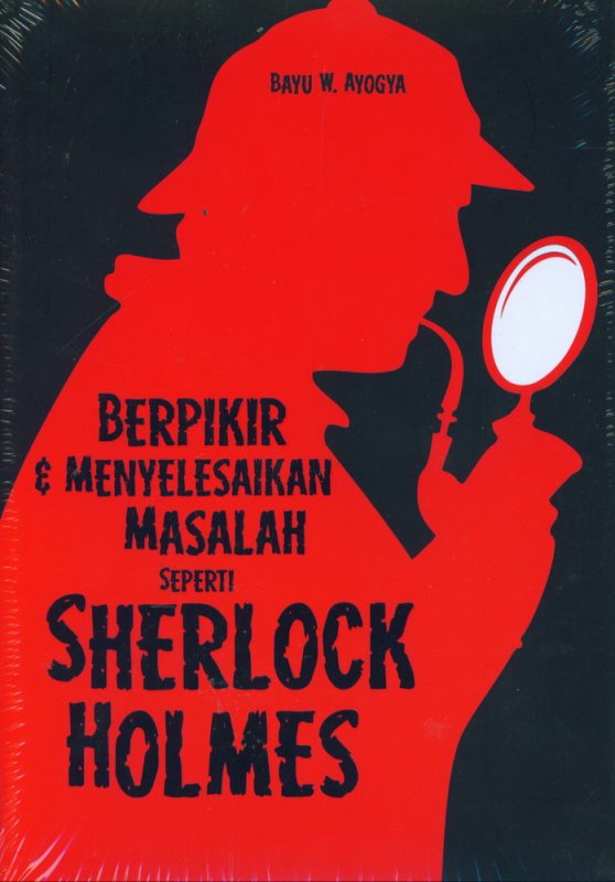 Cover Buku Berpikir & Menyelesaikan Masalah seperti Sherlock Holmes