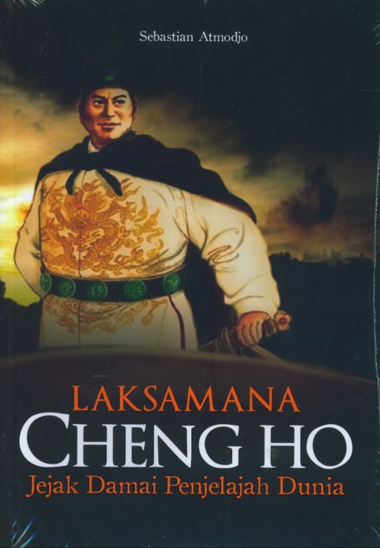 Cover Buku Laksamana Cheng Ho: Jejak Damai Penjelajah Dunia