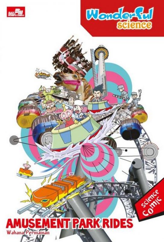Cover Buku Wonderful Science: Amusement Park Rides - Wahana Permainan