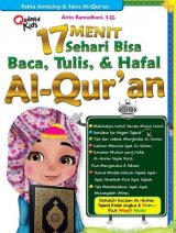 17 Menit Sehari Bisa Baca, Tulis, dan Hafal Al-Quran