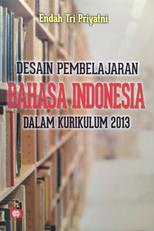 Cover Buku Desain Pembelajaran Bahasa Indonesia dalam Kurikulum 2013