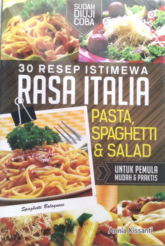 Cover Buku 30 Resep Istimewa Rasa Italia: Pasta, Spaghetti & Salad